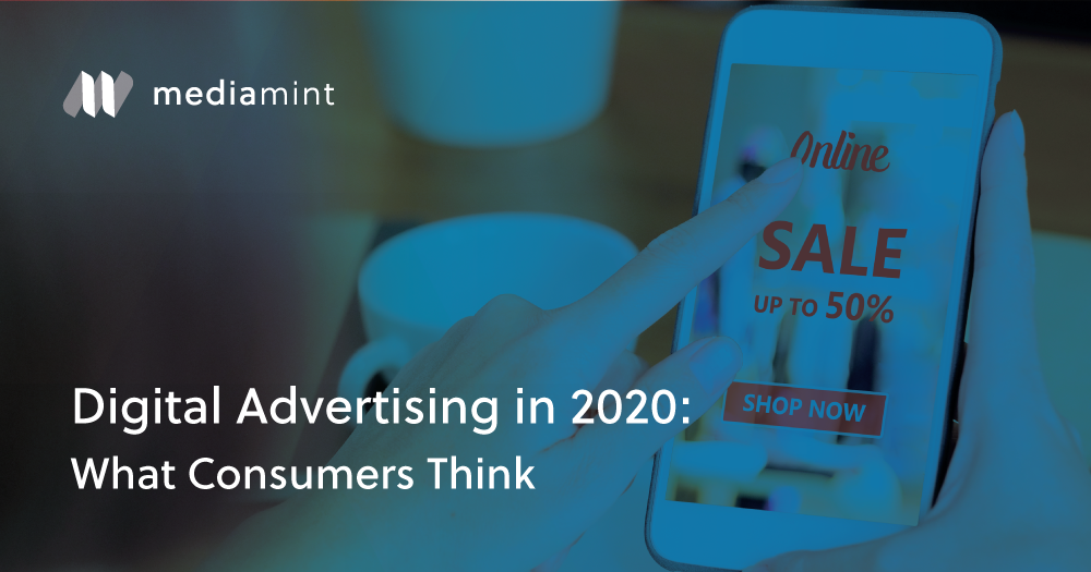 Digital Advertising in 2020: What Consumers Think
