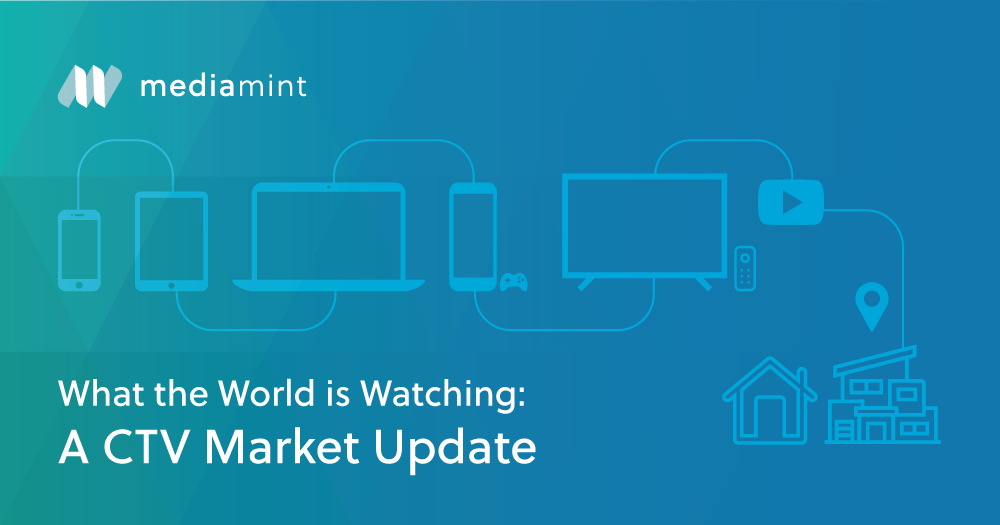 What the World is Watching: A CTV Market Update