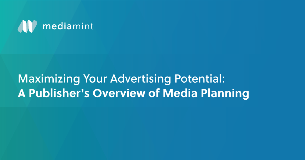 A Publisher’s Overview of Media Planning