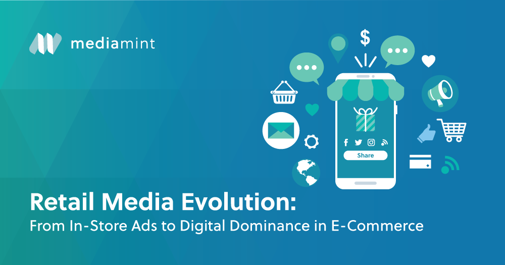 Retail Media Evolution: From In-Store Ads to Digital Dominance in E-Commerce